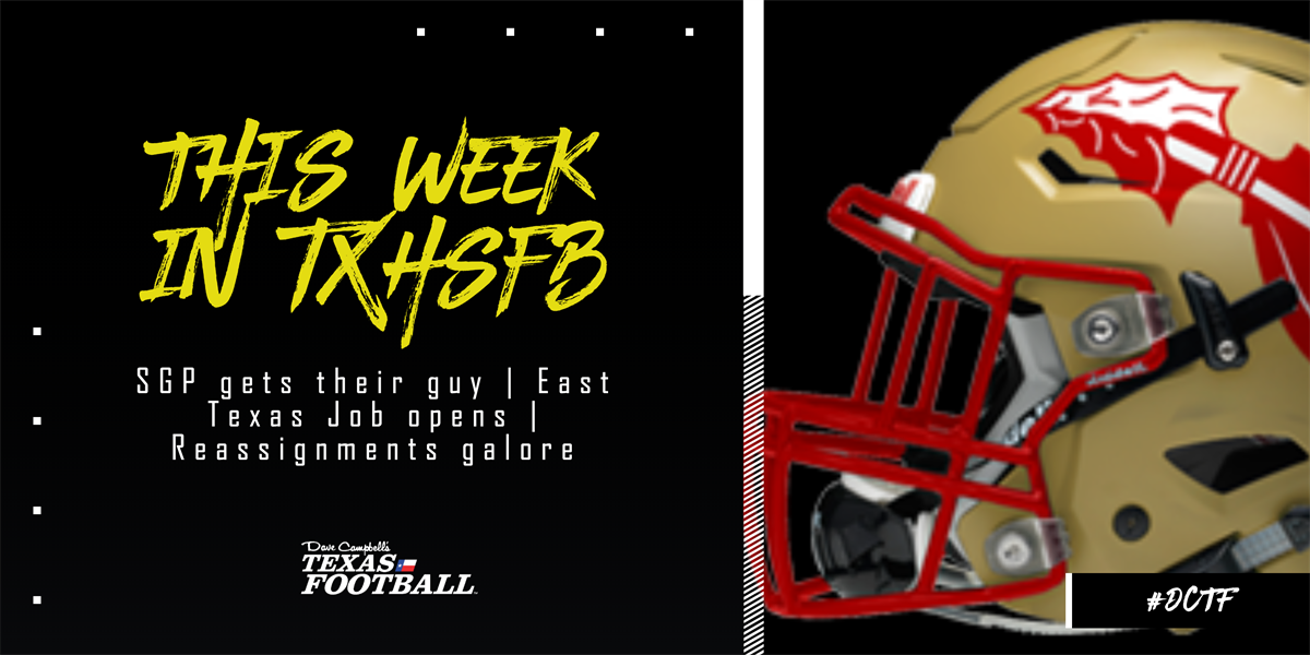 This Week in TXHSFB: SGP Gets Their Guy; East Texas Jobs Open; Reassignments galore