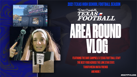 2021 Dave Campbell's Texas Football TXHSFB Vlog: Area Playoffs