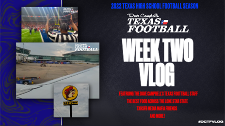 2022 Dave Campbell's Texas Football TXHSFB Vlog: Week 2