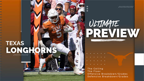 2022 Ultimate Texas Longhorns Preview: The Ceiling, The Floor, Position Grades, MVPs and More!