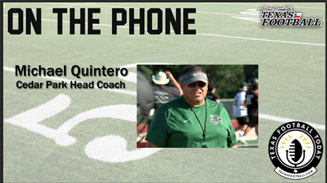 TexasFootball.com Interview: Cedar Park head coach Michael Quintero