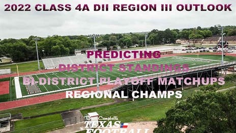 Stepp's 2022 Class 4A Division II Region III Outlook: Projecting district finishes, bi-district matchups and regional champs!