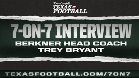 7-ON-7 Interview: Berkner Head Coach Trey Bryant