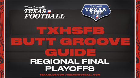 Texas High School Football Butt Groove Guide: Regional Final Round