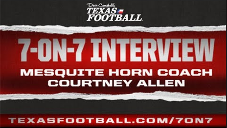 7-ON-7 Interviews: Mesquite Horn Head Coach Courtney Allen