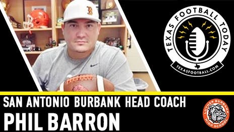 San Antonio Burbank head coach Phil Barron joined us on Texas Football Today