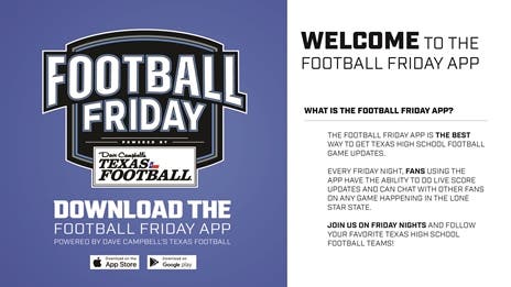 DOWNLOAD OUR APP NOW: "Football Friday"powered by Dave Campbell's Texas Football - Scores, Chats, Schedules and More!