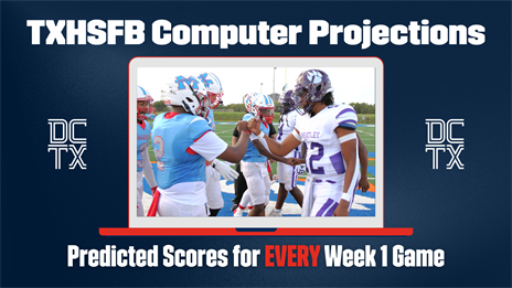 TXHSFB Computer Projections: Predicted Scores for EVERY Week 1 Game