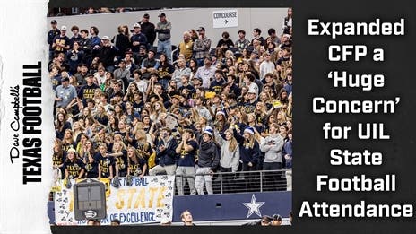 Expanded CFP a ‘Huge Concern’ for UIL State Football Attendance