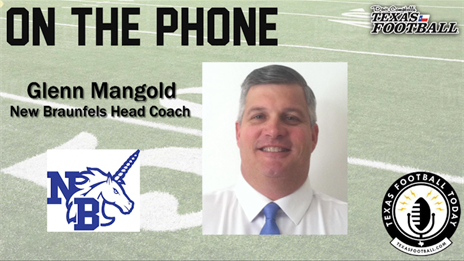 TexasFootball.com Interview: New Braunfels head coach Glenn Mangold