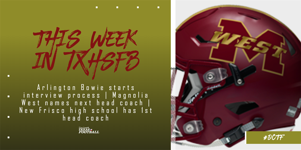This Week in TXHSFB: Arlington Bowie begins process; CY Woods gets a star; Frisco's new school hires HC