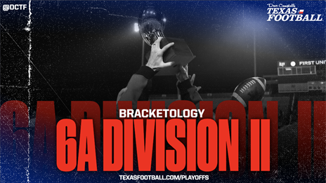 BRACKETOLOGY: 2021 Texas High School Football Playoffs - 6A DII