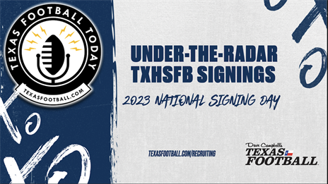 Under-the-radar TXHSFB Signings on National Signing Day