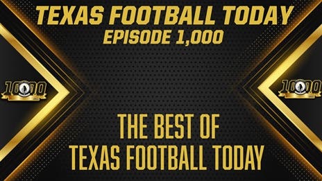 TFT1000: The Best of Texas Football Today
