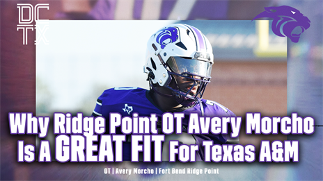 Why Ridge Point OT Avery Morcho Is A Great Fit For Texas A&M