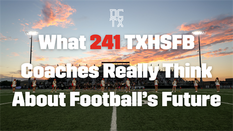 What 241 TXHSFB Coaches Really Think About Football’s Future