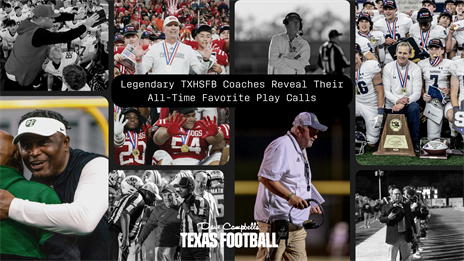 Legendary TXHSFB Coaches Reveal Their All-Time Favorite Play Calls