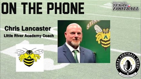 TexasFootball.com Interview: Little River Academy head coach Chris Lancaster