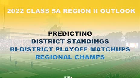 Stepp's 2022 Class 5A Division I Region II Outlook: Projecting district finishes, bi-district matchups and regional champs!