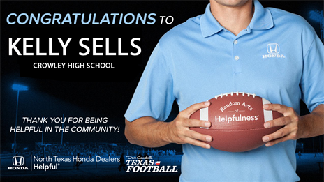 North Texas Honda Dealers Community Helper Appreciation Award: Kelly Sells, Crowley High School