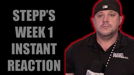 Stepp's Week 1 TXHSFB Instant Reaction