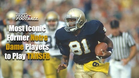 Most Iconic Former Notre Dame Players to Play TXHSFB