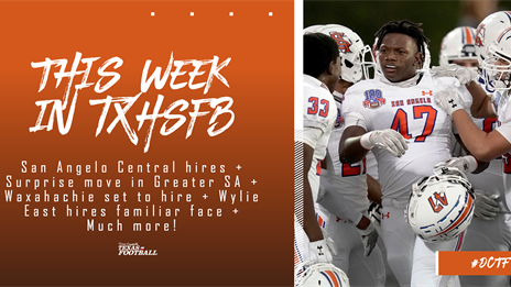 This Week in TXHSFB: Gilbert leaves TXHSFB for Longhorns; San Angelo Central hires; Wax set to hire