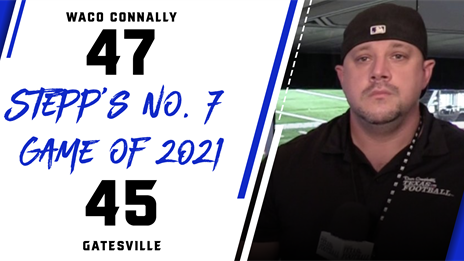 Stepp's Top 10 Games of 2021: No. 7 - Waco Connally vs. Gatesville