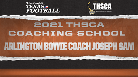 THSCA Coaching School Interview: Arlington Bowie head coach Joseph Sam