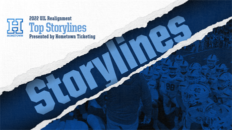 UIL Realignment Presented by Hometown Ticketing: Top Storylines to Watch!