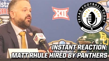 Texas Football Today Instant Reaction: Matt Rhule hired to be Carolina Panthers head coach