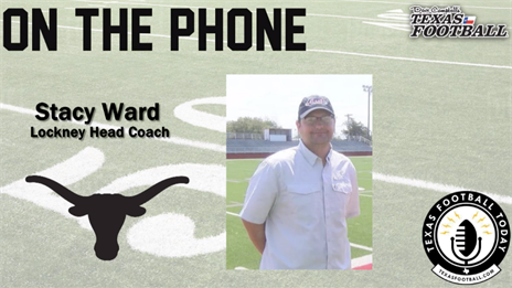 TexasFootball.com Interview: Lockney head coach Stacy Ward