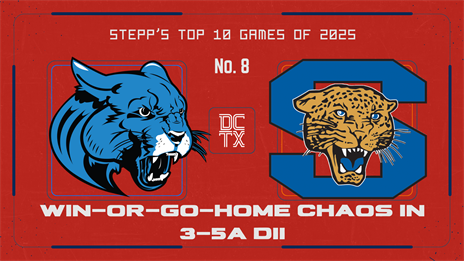 Stepp's No. 8 Game of 2025: Win-Or-Go-Home Chaos in 3-5A DII