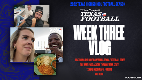2022 Dave Campbell's Texas Football TXHSFB Vlog: Week 3