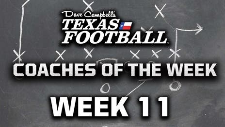 Week 11 TXHSFB Coaches of the Week!