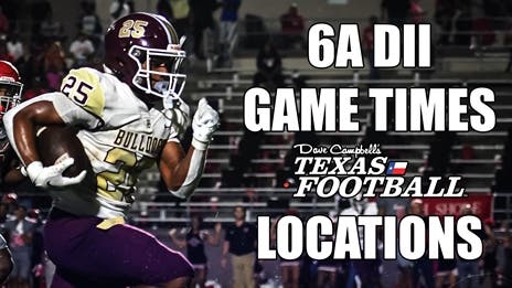 2023 TXHSFB Playoffs: 6A DII Playoff Times and Locations