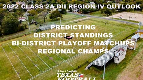 Stepp's 2022 Class 2A Division II Region IV Outlook: Projecting district finishes, bi-district matchups and regional champs!