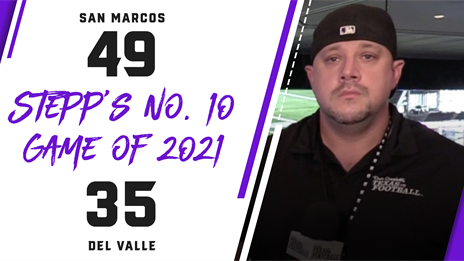 Stepp's Top 10 Games of 2021: No. 10 - San Marcos vs. Del Valle