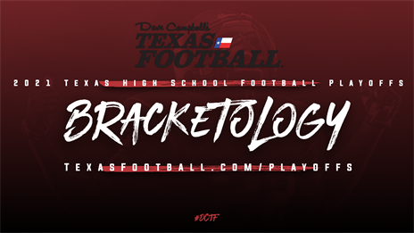 BRACKETOLOGY: 2021 Texas High School Football Playoffs