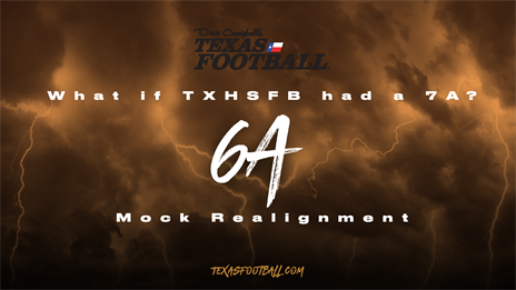 What if TXHSFB had 7A? Here's what 6A might look like