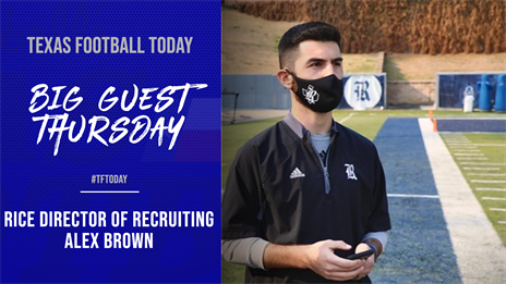 Big Guest Thursday: Rice Director of Recruiting/NFL Liaison Alex Brown
