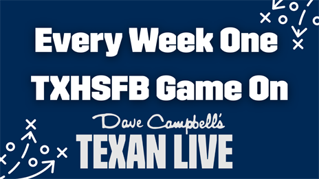 Every Week 1 TXHSFB Game On Dave Campbell's Texan Live