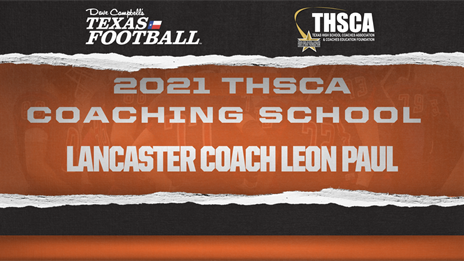 THSCA Coaching School Interview: Lancaster head coach Leon Paul