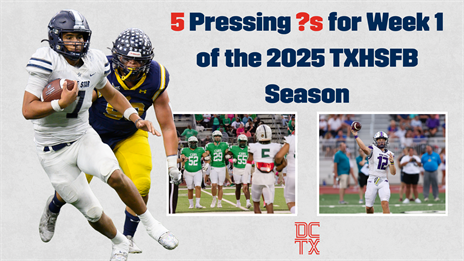 5 Pressing Questions for Week 1 of the 2025 TXHSFB Season