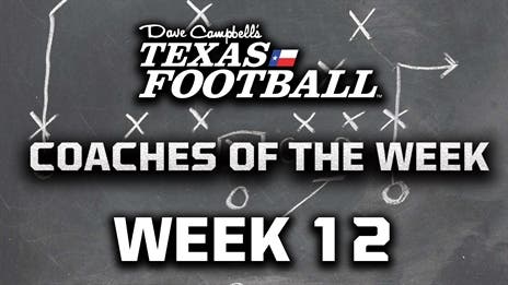 Week 12 TXHSFB Coaches of the Week!