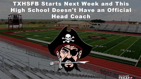TXHSFB starts next week and this high school doesn't have an official head coach