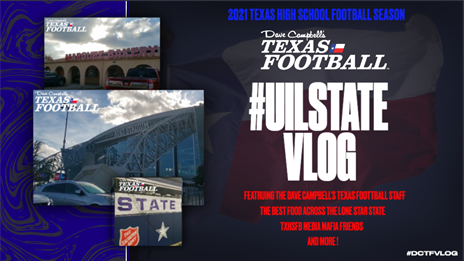 2021 Dave Campbell's Texas Football TXHSFB Vlog: #UILState