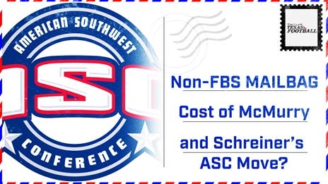 Non-FBS Mailbag: Cost of McMurry and Schreiner’s ASC Move?