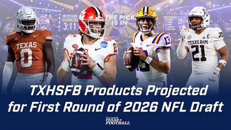 TXHSFB Products Projected for First Round of 2026 NFL Draft