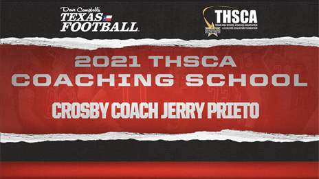 THSCA Coaching School Interview: Crosby head coach Jerry Prieto